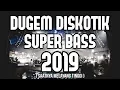 Download Lagu DUGEM DISKOTIK SUPER BASS 2019 !!! REMIX PALING ENAK 2019 [ DJ YOSRA REMIX ]