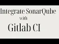 Integrate SonarQube with GitLab for SAST Scanning CodeKamikaze Sonarqube Tutorial 8