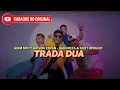 Download Lagu TRADA DUA - ADIM MF Feat JACSON ZERAN JUAN REZA \u0026 SILET OPEN UP KARAOKE HD ORIGINAL｜LAGU TIMUR VIRAL