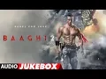 Download Lagu Full Album : Baaghi 2 | Audio Jukebox | Tiger Shroff \u0026 Disha Patani | Ahmed Khan