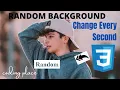 Change Background Image Every Second Using CSS javaScript Random Background Image