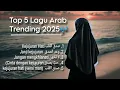 Download Lagu Full Album Best Lagu Arabic Song Viral di TikTok | Musik Arab Terbaru 2025