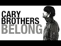 Cary Brothers - Belong
