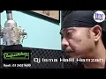 Download Lagu Dj Isma Halil Hamzah - BAPAKKUfm masih menggegarrrrr | Juruhebah Legend | #BAPAKKUfm live di FB