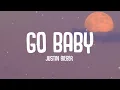 Download Lagu Justin Bieber - Go Baby (Lyrics)