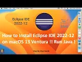 How to Install Eclipse IDE 2022-12 on macOS 13 Ventura Intel M1 M2 Chip Run Java 2023