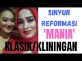 Download Lagu SINYUR REFORMASI - KLASIK/KLININGAN. Vokal MANIA (GAGAK MUDA)