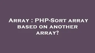 Array PHP-Sort array based on another array