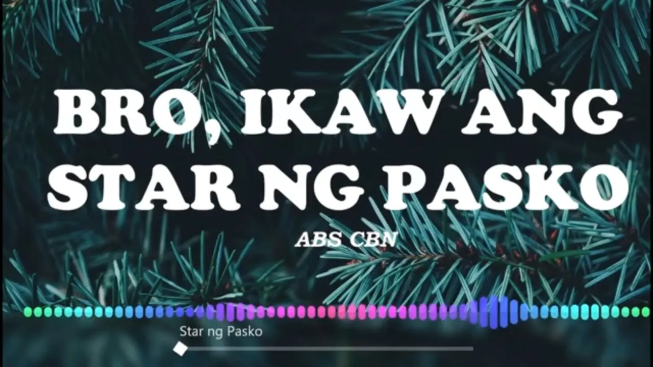 BRO IKAW ANG STAR NG PASKO LYRICS - ABS CBN [Lyrics + Audio Visualizer]