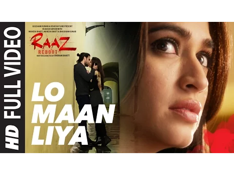 Download MP3 LO MAAN LIYA Full Video Song | Raaz Reboot | Arijit Singh|Emraan Hashmi,Kriti Kharbanda,Gaurav Arora