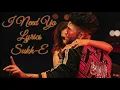 I Need Ya (Lyrics) - SukhE