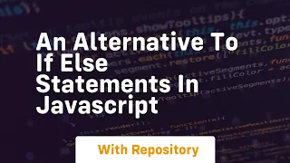 An alternative to if else statements in javascript