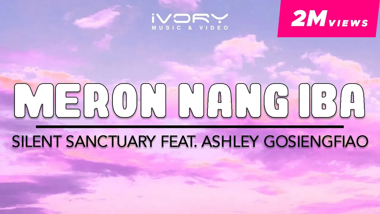 Silent Sanctuary - Meron Nang Iba (feat. Ashley Gosiengfiao) (Official Lyric Video)