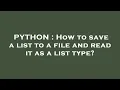 PYTHON How to save a list to a file and read it as a list type