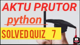 PYTHON QUIZ 7 PYTHON QUIZ 7 Answer KNC 402 RIGHT 100 college code 194 to 871