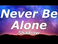 Download Lagu Shadrow - Never Be Alone (Lyrics) - \