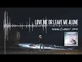 Dustin Lynch - Love Me Or Leave Me Alone (ft. Karen Fairchild) - (Official Audio)