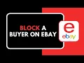 How to Block a Buyer on eBay