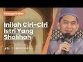 Download Lagu Inilah Ciri-Ciri Istri Sholihah - Ustadz Adi Hidayat