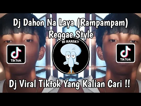 Download MP3 DJ DAHON NA LAYA ( RAPAPAMPAM) REGGAE STYLE ‼️DJ VIRAL TIKTOK YANG KALIAN CARI