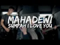 Download Lagu MahaDewi - Sumpah I Love You [Covered by Second Team ft Rini Safitri] [Rock/Metal Style]