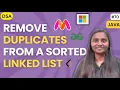 Remove Duplicates from a Sorted Linked List LINKED LIST GFG JAVA DSA