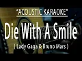 Download Lagu Die With A Smile - Lady Gaga \u0026 Bruno Mars (Acoustic karaoke)