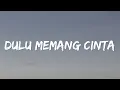 Download Lagu Dulu Memang Cinta - Putri Tanjung ft. Mario G Klau (Lyrics)