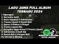 Download Lagu LAGU JAWA FULL ALBUM VIRAL TIKTOK TERBARU 2024 NGANGGUR MASDHO, SAMUDRA JANJI, RASIO NGAPUSI