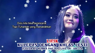 Download Kulepas dengan ikhlas Lesti cover by Nurma paejah MP3