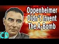 If Oppenheimer Didn t Invent the Atomic Bomb Who Did