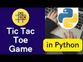 Create Tic Tac Toe Game in Python Python project for beginners