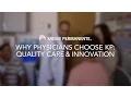 Why Physicians Choose KP Quality Care Innovation Kaiser Permanente
