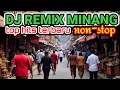 Lagu DJ REMIX MINANG TOP HITS TERBARU || 