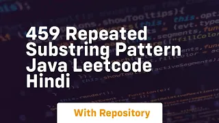 459 repeated substring pattern java leetcode hindi