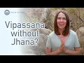 Download Lagu Can we practice vipassana without jhana?