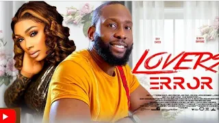 lovers error ray emodi benita onyiuke 2022 exclusive nollywood nigeria movies review