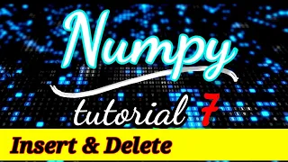 Insert Delete in Numpy Python NumPy Tutorial Part 7 Python Numpy Tutorial for Beginners