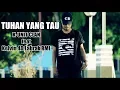 Download Lagu TUHAN YANG TAU -  K-Unit Clan Static Maejor ft Kelvin Fordatkossu [HD] ( Official Video Clip )