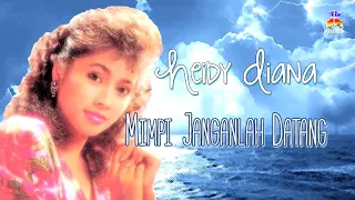 Download Heidy Diana - Mimpi Janganlah Datang (Official Lyric Video) MP3