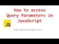 Access query parameters in javscript Javascript in telugu