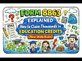 Form 8863 Explained How to Claim Thousands in Education Credits New 2026 Rules