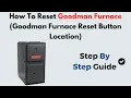 How to Reset Goodman Furnace Goodman Furnace Reset Button Location Restart Instructions