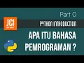 Apa Itu Bahasa Pemrograman Pengenalan Python - Part 0