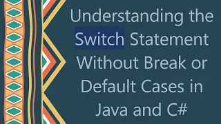 Understanding the Switch Statement Without Break or Default Cases in Java and C