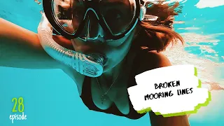 a SCARY story of a BROKEN MOORING lines ✸ S5:E28 ✸