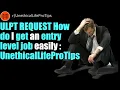 ULPT REQUEST How do I get an entry level job easily