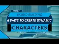 6 Creative Ways to Build Unforgettable Characters
