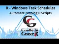 Windows Task Scheduler R Script Automate