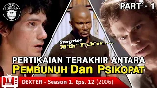 pertikaian terakhir pembunuh dan psikopat recap film tv series dexter season 1 eps 12 part 1
